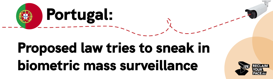 Portugal: Proposed law tries to sneak in biometric mass surveillance.